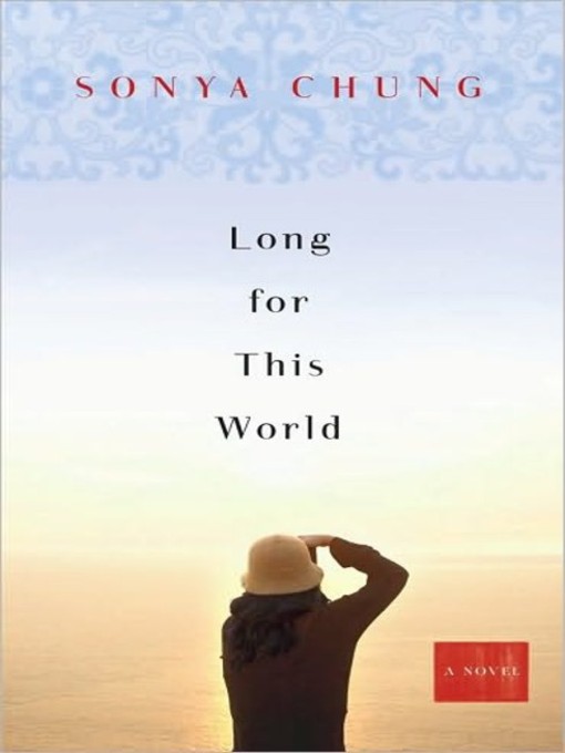 Title details for Long for This World by Sonya Chung - Available